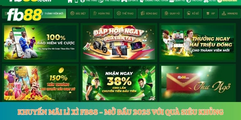 Khuyến Mãi Lì Xì FB88 - Mở Đầu 2025 Với Quà Siêu Khủng
